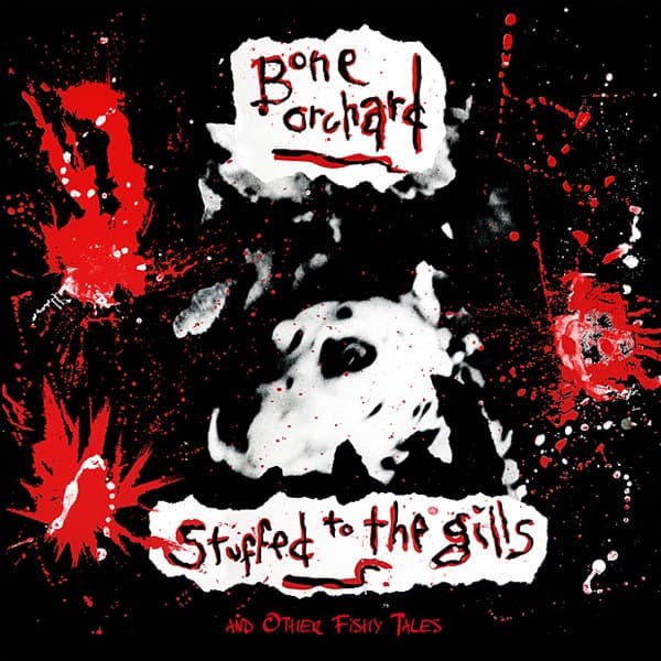 Bone Orchard	Stuffed To The Gils cover art