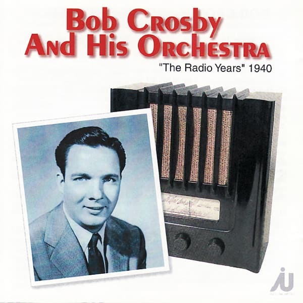 Bob Crosby – Bob Crosby And His Orchestra 1937 - 1940 vinyl cover art
