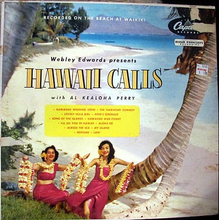 Al Kealoha Perry Webley Edwards – Hawaii Calls vinyl cover art