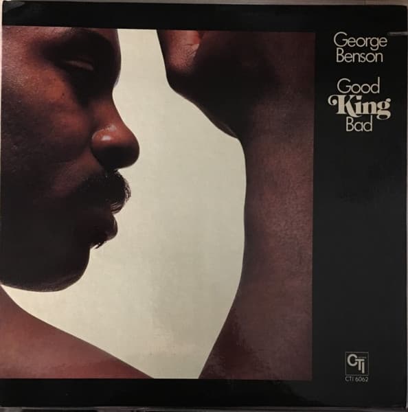 George Benson – Good King Bad vinyl cover art