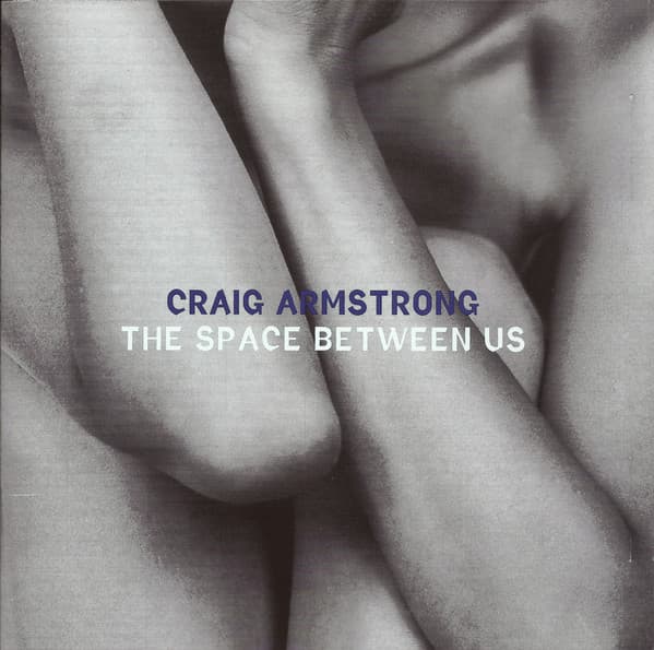 Craig Armstrong – Downtempo - The Space Between Us vinyl cover art