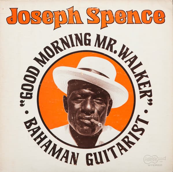 Joseph Spence – Good Morning Mr. Walker vinyl cover art