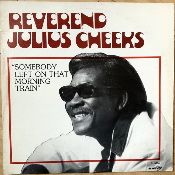 Julius Cheeks – Somebody Left On That Morning Train vinyl cover art