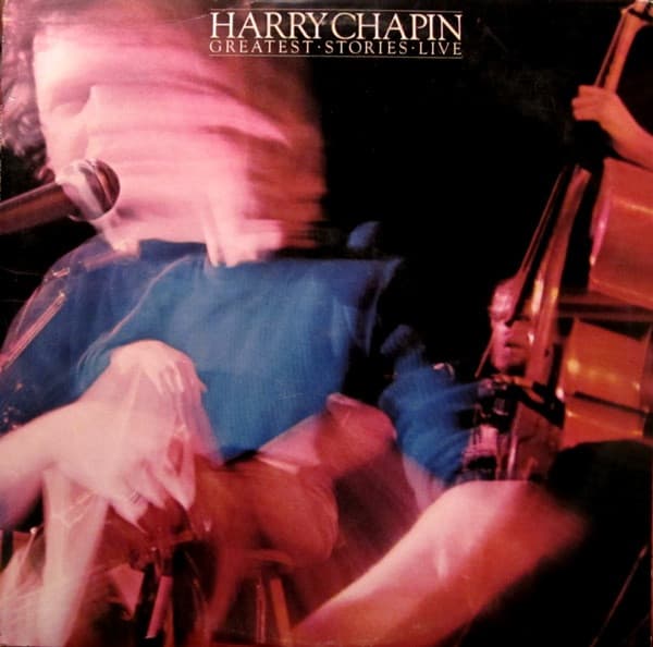 Harry Chapin – Greatest Stories - Live vinyl cover art