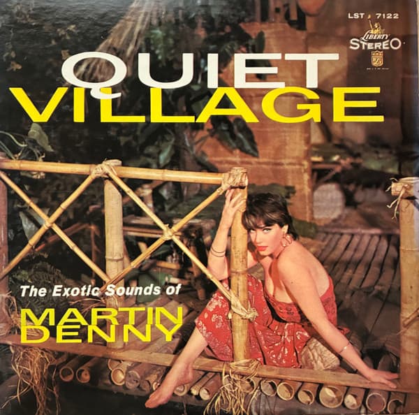 Martin Denny – Quiet Village - The Exotic Sounds Of Martin Denny vinyl cover art