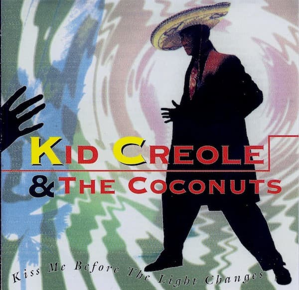 Kid Creole And The Coconuts – Kiss Me Before The Light Changes vinyl cover art