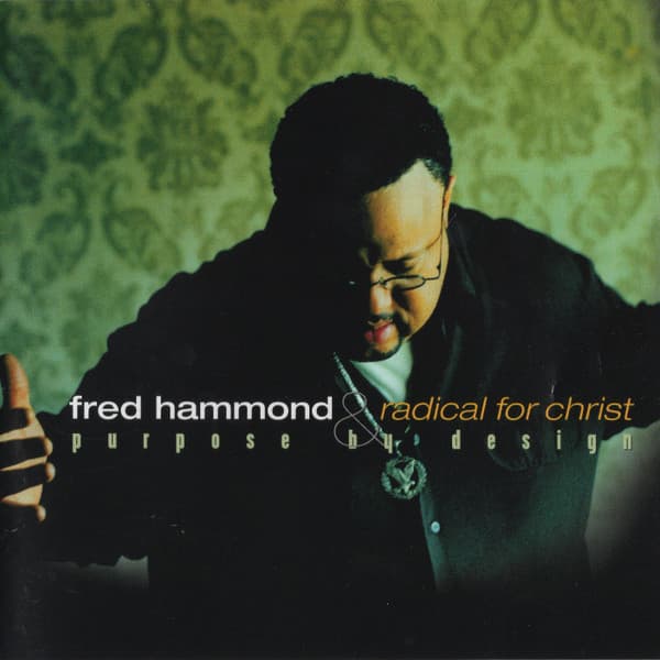 Radical For Christ Fred Hammond – Purpose By Design vinyl cover art