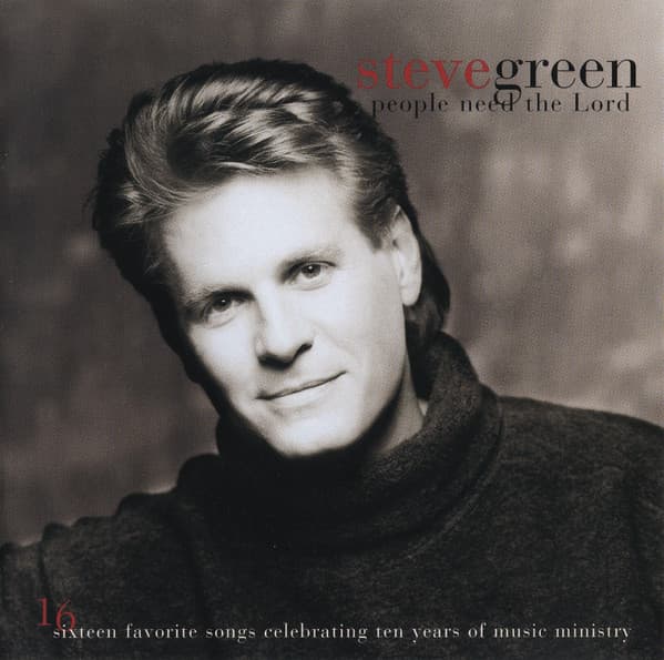 Steve Green (3) – People Need The Lord (16 Sixteen Favorite Songs Celebrating Ten Years Of Music Ministry) vinyl cover art