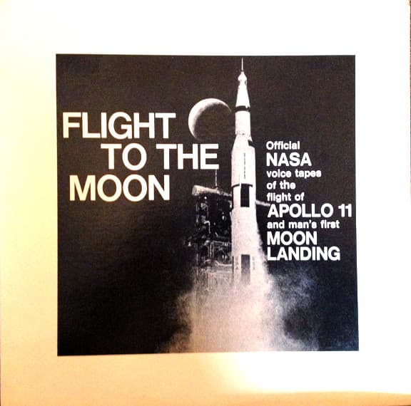 Flight To The Moon: Official NASA Voice Tapes Of The Flight Of Apollo 11 And Man's First Moon Landing