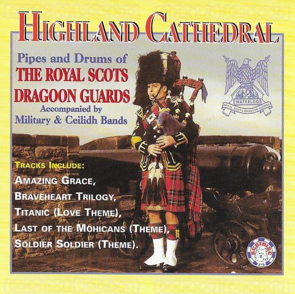 The Pipes And Drums Of The Royal Scots Dragoon Guards (Carabiniers And Greys) – Highland Cathedral vinyl cover art