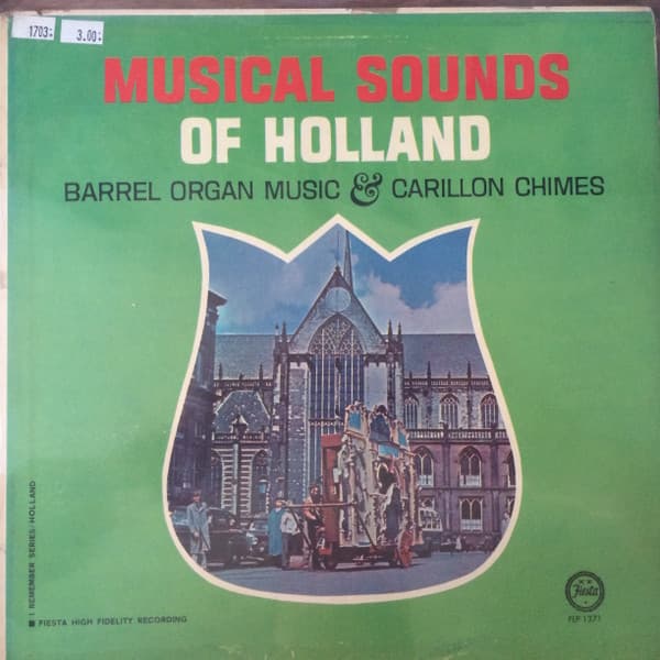 Musical Sounds Of Holland:  Barrell Organ Music & Carillon Chimes