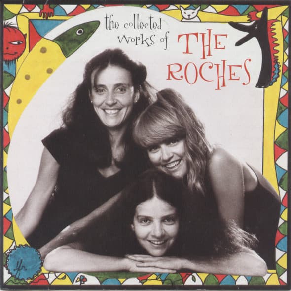 The Collected Works Of The Roches