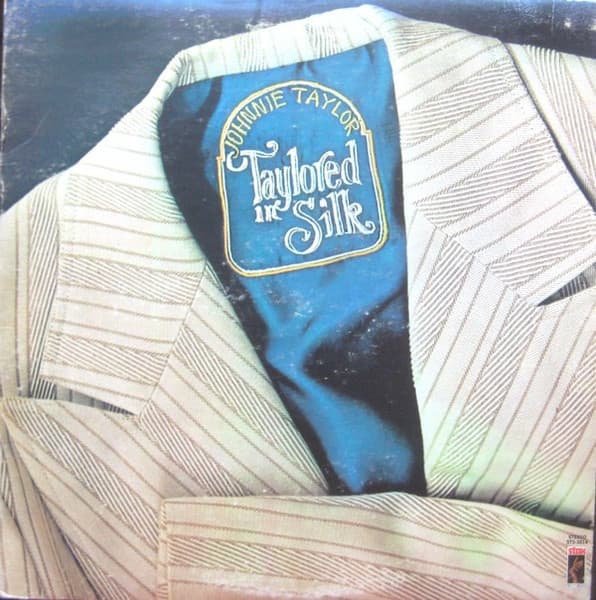 Johnnie Taylor – Taylored In Silk vinyl cover art