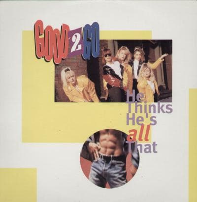 Good 2 Go – He Thinks He'S All That vinyl cover art