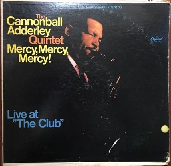 The Cannonball Adderley Quintet – Mercy, Mercy, Mercy! - Live At "The Club" vinyl cover art
