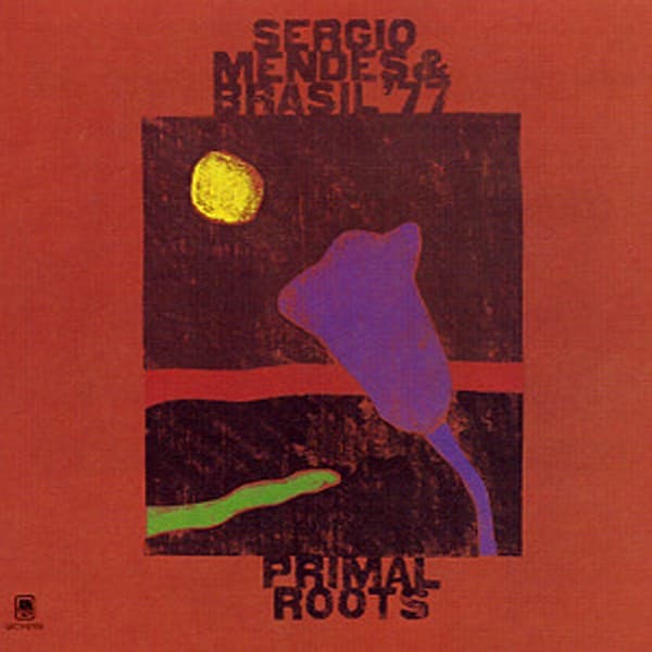 SéRgio Mendes & Brasil '77 – Primal Roots vinyl cover art
