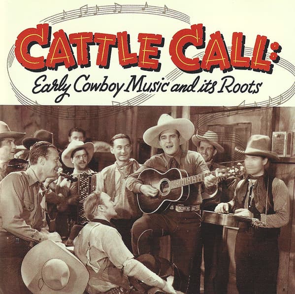 Various – Cattle Call: Early Cowboy Music And Its Roots vinyl cover art