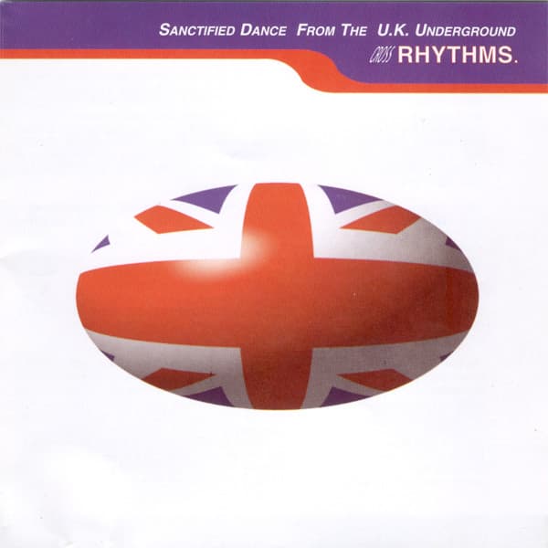 Garage House - Cross Rhythms (Sanctified Dance From The U.K. Underground)