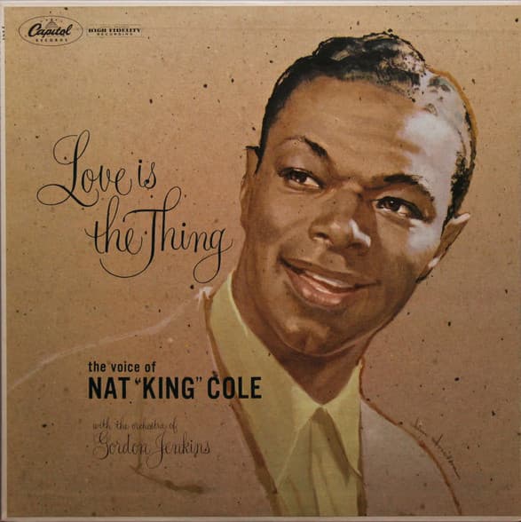 Nat King Cole – Love Is The Thing vinyl cover art