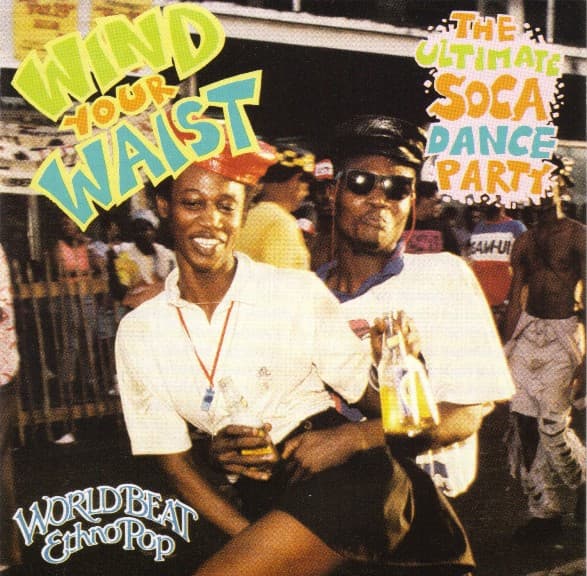 Wind Your Waist (The Ultimate Soca Dance Party)