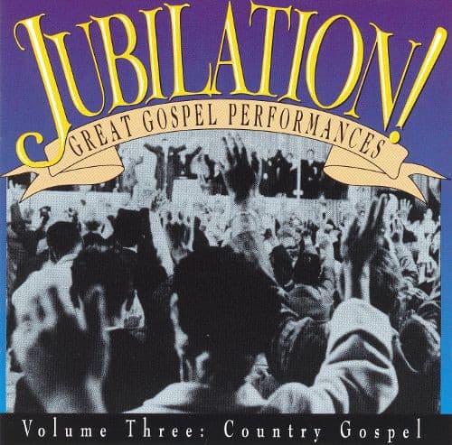 Various – Jubilation! Great Gospel Performances Volume Three: Country Gospel vinyl cover art