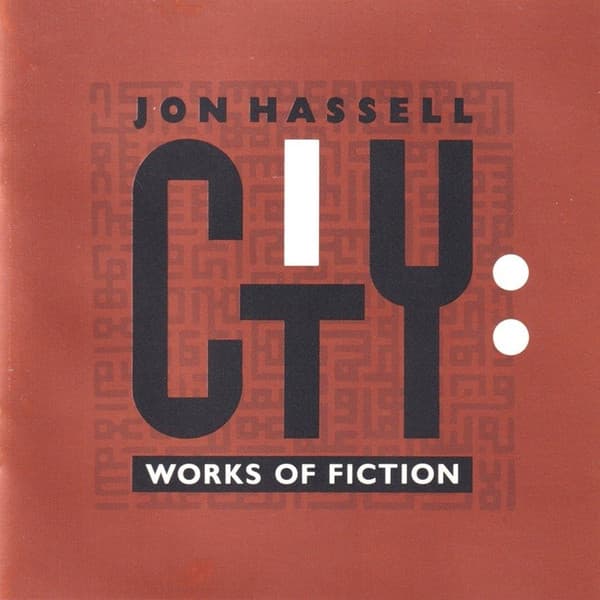 Jon Hassell – City: Works Of Fiction vinyl cover art