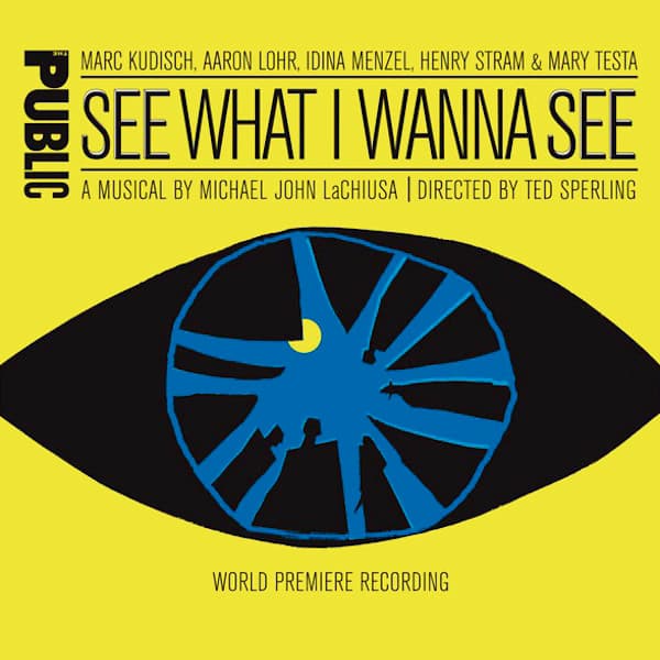 See What I Wanna See (World Premiere Recording) [Original Off-Broadway Cast]