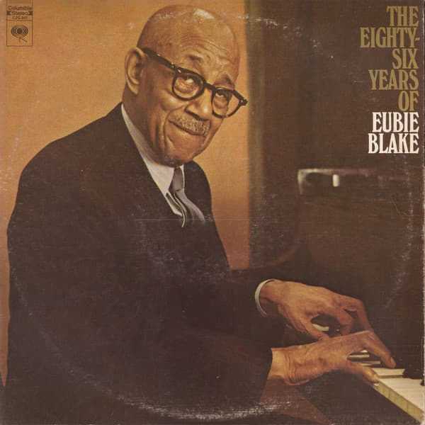The Eighty-Six Years Of Eubie Blake