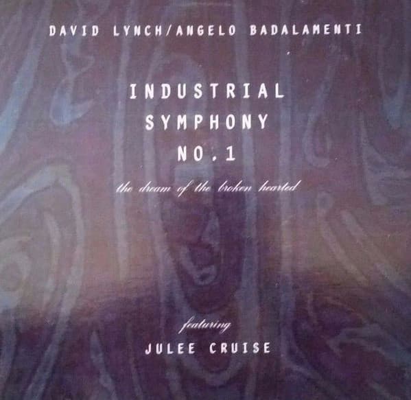 David Lynch, Angelo Badalamenti, Julee Cruise – Industrial Symphony No. 1 (The Dream Of The Broken Hearted) vinyl cover art