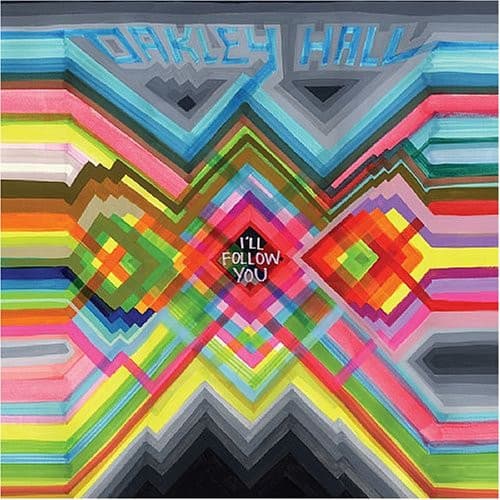 Oakley Hall – I'Ll Follow You vinyl cover art