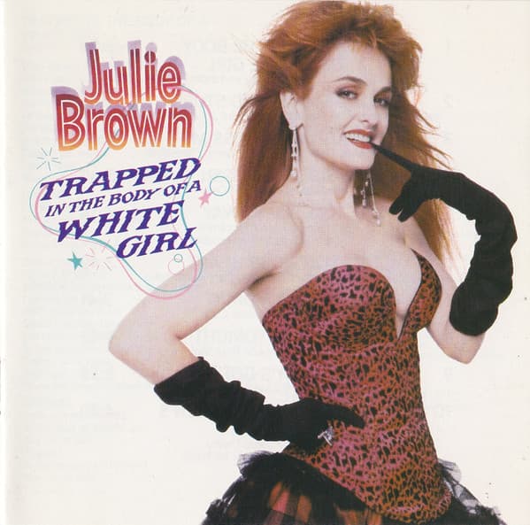 Julie Brown – Trapped In The Body Of A White Girl vinyl cover art