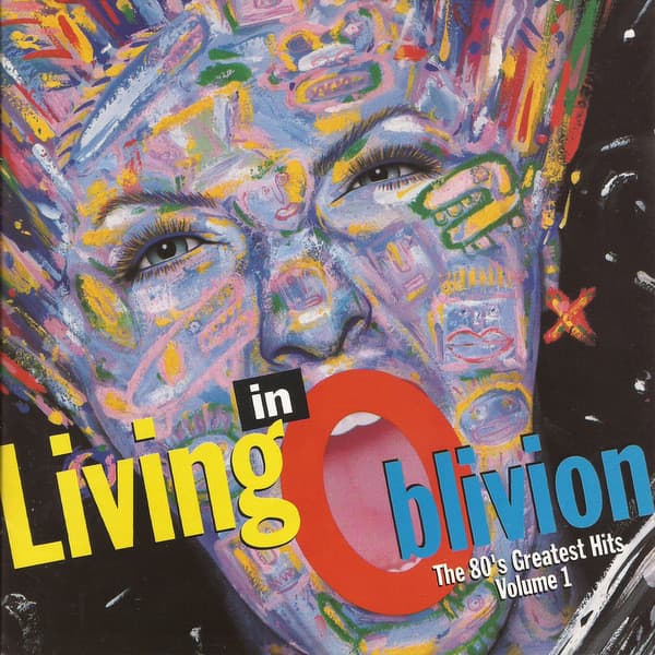 Living In Oblivion (The 80's Greatest Hits - Volume 1)