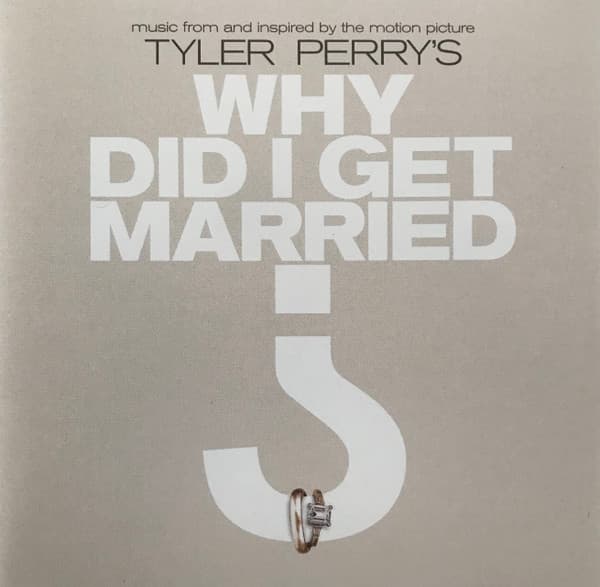 Various – Tyler Perry'S Why Did I Get Married? (Music From And Inspired By The Motion Picture) vinyl cover art