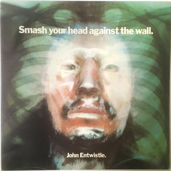John Entwistle – Smash Your Head Against The Wall vinyl cover art