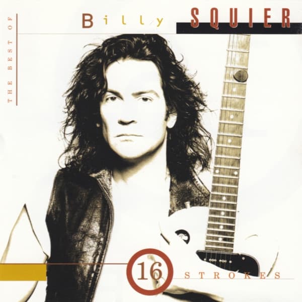 Billy Squier – 16 Strokes: The Best Of Billy Squier vinyl cover art