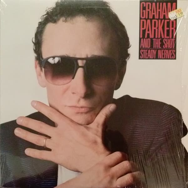 Graham Parker And The Shot – Steady Nerves vinyl cover art