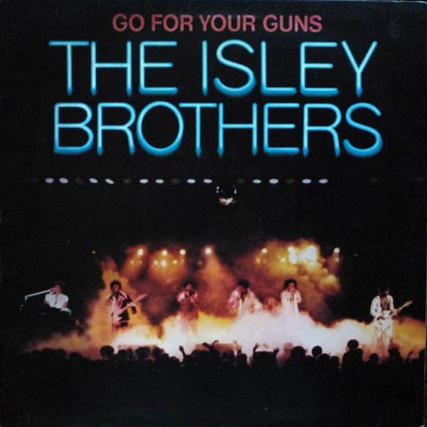 The Isley Brothers – Go For Your Guns vinyl cover art