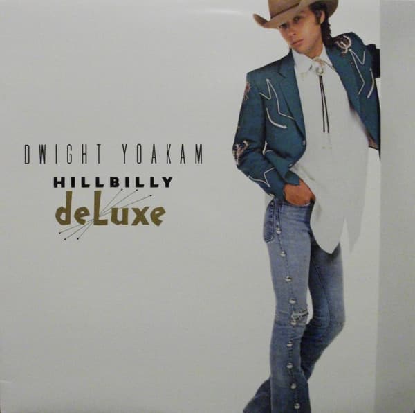 Dwight Yoakam – Hillbilly Deluxe vinyl cover art
