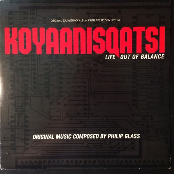 Philip Glass – Koyaanisqatsi (Life Out Of Balance) (Original Soundtrack Album From The Motion Picture) vinyl cover art