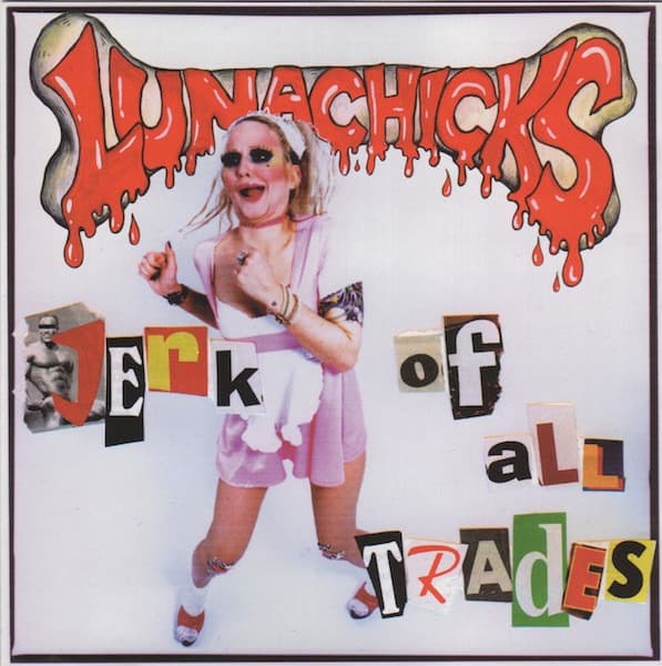 Lunachicks – Jerk Of All Trades vinyl cover art