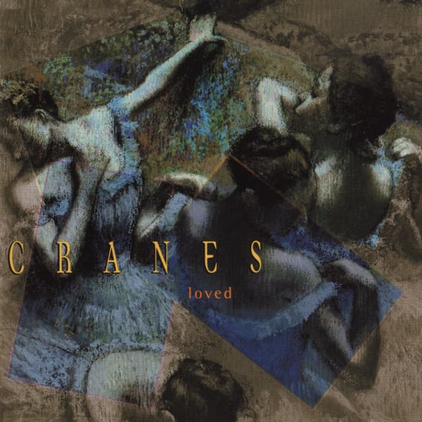 Cranes – Loved vinyl cover art