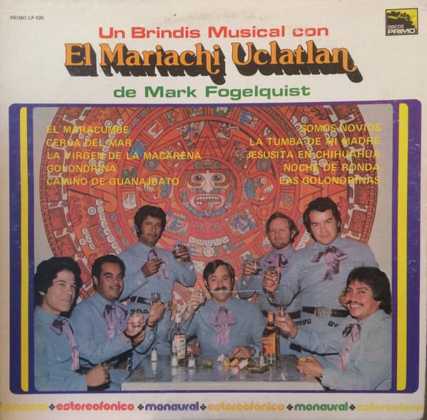Mark Fogelquist Mariachi UclatláN – Un Brindis Musical Con El Mariachi Uclatlan De Mark Fogelquist vinyl cover art