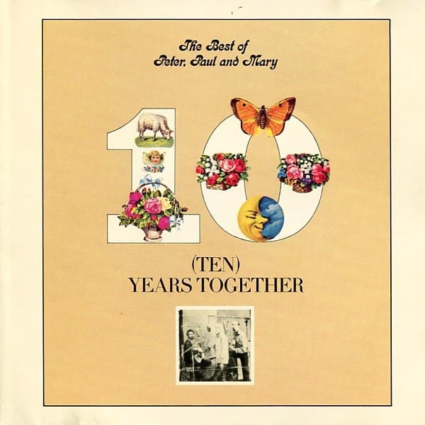 The Best Of Peter, Paul And Mary: (Ten) Years Together