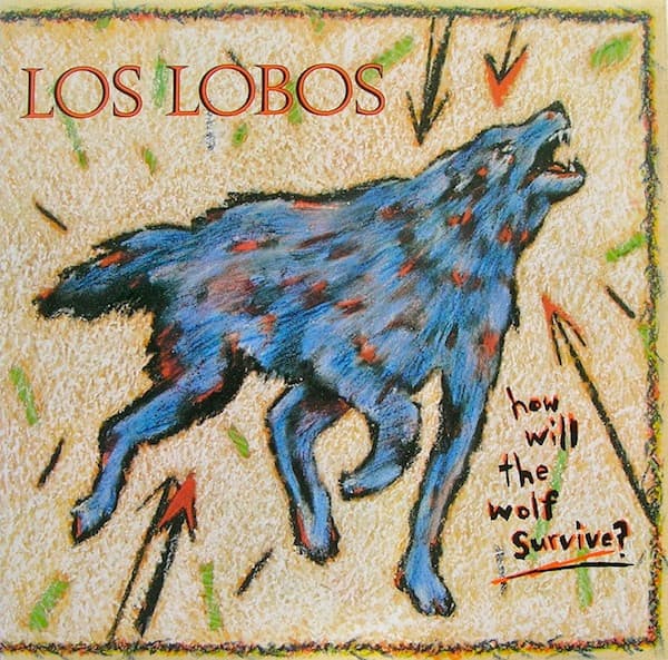 Los Lobos – How Will The Wolf Survive? vinyl cover art