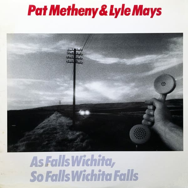 Lyle Mays Pat Metheny – As Falls Wichita, So Falls Wichita Falls vinyl cover art