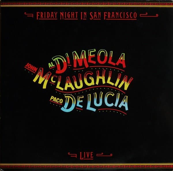 Al Di Meola, John Mclaughlin, Paco De LucíA – Friday Night In San Francisco vinyl cover art