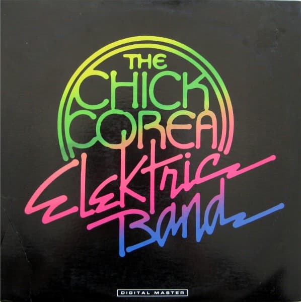 The Chick Corea Elektric Band – The Chick Corea Elektric Band vinyl cover art