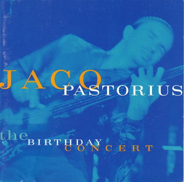 Jaco Pastorius – The Birthday Concert vinyl cover art