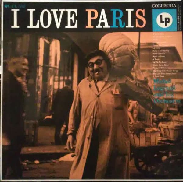 Michel Legrand And His Orchestra* – Michel Legrand And His Orchestra* - I Love Paris vinyl cover art