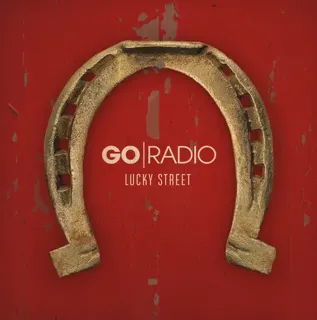 Go Radio - Lucky Street (15th Anniversary)